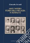 Mais e miseria. Storia della pellagra in Romagna libro