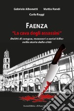 Faenza. «La cava degli assassini»