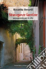 Stravaganze faentine, passeggiando per la città libro