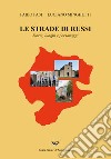 Le strade di russi. Storie, luoghi e personaggi libro