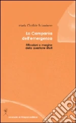 La Campania dell'emergenza. Riflessioni a margine della questione rifiuti libro