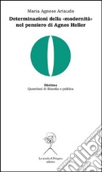 Determinazioni della «modernità» nel pensiero di Agnes Heller