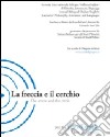 La freccia e il cerchio. Ediz. italiana e inglese. Vol. 3: Festa/Famiglia libro