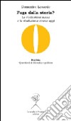 Fuga dalla storia? La rivoluzione russa e la rivoluzione cinese oggi libro
