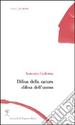 Difesa della natura difesa dell'uomo libro