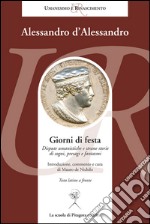 Giorni di festa. Dispute umanistiche e strane storie di sogni, presagi e fantasmi. Testo latino a fronte libro