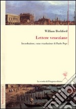 Lettere veneziane. Ediz. italiana e inglese libro