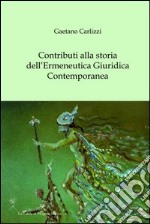 Contributi alla storia dell'ermeneutica giuridica contemporanea