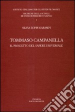 Tommaso Campanella. Il progetto del sapere universale libro