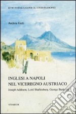 Inglesi a Napoli nel viceregno austriaco. Joseph Addison, Lord Shaftesbury, George Berkeley