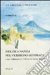 Inglesi a Napoli nel viceregno austriaco. Joseph Addison, Lord Shaftesbury, George Berkeley libro