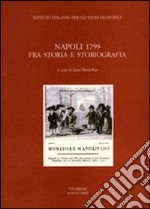 Napoli 1799. Fra storia e storiografia libro