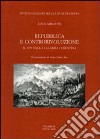 Repubblica e controrivoluzione. Il 1799 nella Calabria cosentina libro di Addante Luca