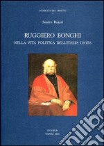 Ruggiero Bonghi nella politica dell'Italia unita libro