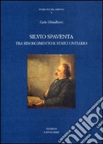 Silvio Spaventa tra Risorgimento e Stato unitario libro