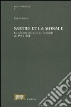 Sartre et la morale. La réflextion sartrienne sur la morale de 1939 à 1952 libro di Scanzio Fabrizio