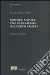 Norme e natura. Una genealogia del corpo umano libro di Marzano Parisoli M. Michela