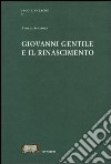 Giovanni Gentile e il Rinascimento libro di Scazzola Andrea