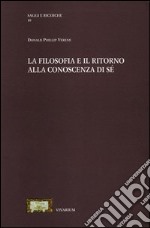 La filosofia e il ritorno alla conoscenza di sé libro