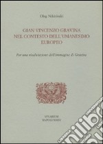 Gian Vincenzo Gravina nel contesto dell'Umanesimo europeo