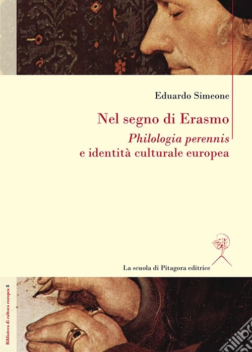 Nel segno di Erasmo. Philologia perennis e identità culturale europea