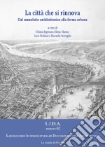 La città che si rinnova. Dal manufatto architettonico alla forma urbana libro