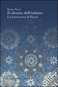 Il silenzio dell'infinito. Un frammento di Pascal