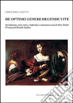 De optimo genere degende vite. Testo latino a fronte libro