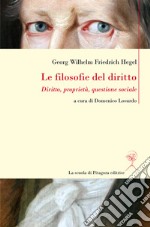 Le filosofie del diritto. Diritto, proprietà, questione sociale libro