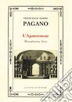 L'Agamennone. Monodramma lirico libro