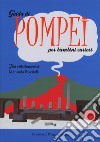 Guida di Pompei per bambini curiosi. Ediz. a colori libro di Piscitelli Manuela