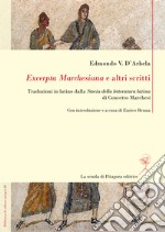 «Excerpta Marchesiana» e altri scritti. Traduzioni in latino dalla «Storia della letteratura latina» di Concetto Marchesi libro