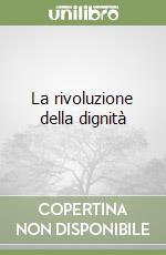 La rivoluzione della dignità libro