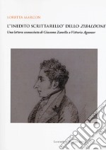 L'«inedito scrittarello» dello Zibaldone. Una lettera sconosciuta di Giacomo Zanella a Vittoria Aganoor libro