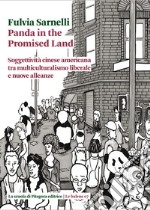 Panda in the promised land. Soggettività cinese americana tra multiculturalismo liberale e nuove alleanze libro