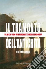 Il tramonto dell'antichità e altri scritti libro