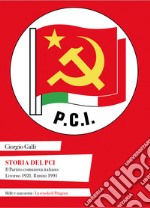 Storia del PCI. Il Partito comunista italiano: Livorno 1921, Rimini 1991 libro