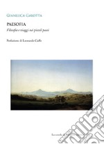 Paesofia. Filosofia e viaggi nei piccoli paesi libro