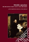 Metodo e passione. Studi sulla modernità letteraria in onore di Antonio Lucio Giannone. Vol. 1 libro