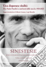 Sinestesie. Rivista di studi sulle letterature e le arti europee (2023). Vol. 25: Una disperata vitalità. Pier Paolo Pasolini a cent'anni dalla nascita 1922-2022 libro