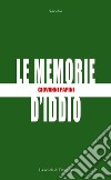 Le memorie d'Iddio libro