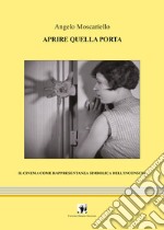 Aprire quella porta. Il cinema come rappresentanza simbolica dell'inconscio libro