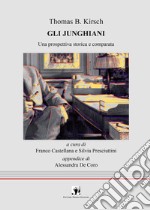 Gli junghiani. Una prospettiva storica e comparata libro