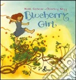 Blueberry girl. Ediz. illustrata libro