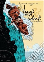 Il grande viaggio di Lewis x Clark