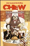 Ammazzacaffè. Chew. Vol. 3 libro