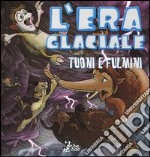 Tuoni e fulmini. L'era glaciale (3) libro