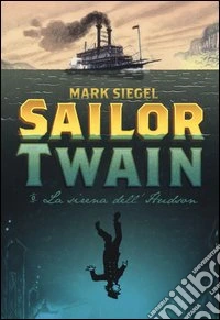 Sailor Twain. La sirena dell'Hudson libro