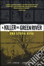 Il killer del Green River. Una storia vera libro