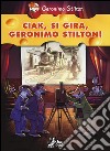 Ciak, si gira, Geronimo Stilton! libro